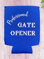 Professional Gate Opener Can Koozie