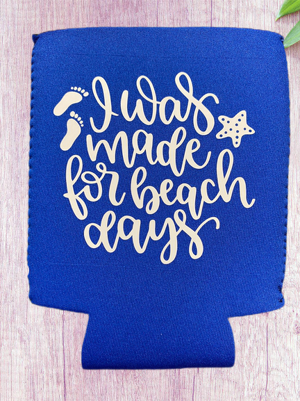 I was made for beach days Can Koozie