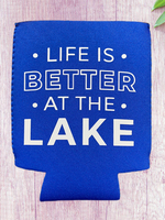 Life is Better at the Lake Can Koozie